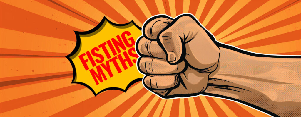 Banner image Top 5 Fisting Myths Busted